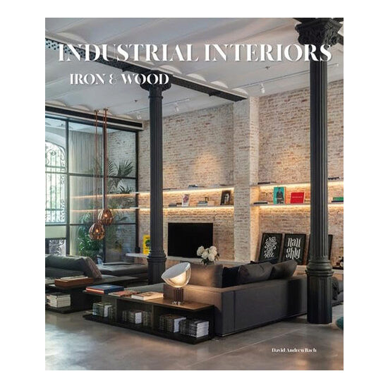 Industrial Interiors. Iron and Wood