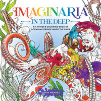 Imaginaria: In the Deep An Artist’s Coloring Book of Ocean Mysteries Inside the Lines