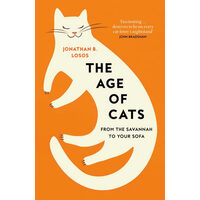 The Age of Cats From the Savannah to Your Sofa