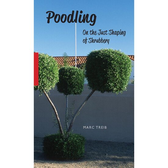 Poodling On the Just Shaping of Shrubbery