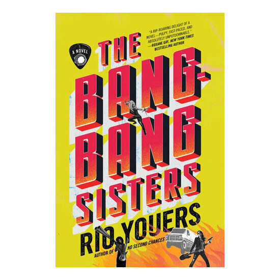 The Bang-Bang Sisters A Novel