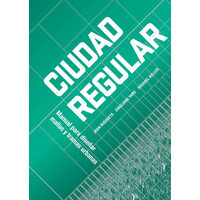 Ciudad regular manual para diseñar mallas y tramas urbanas