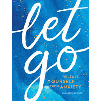 Let Go Release Yourself From Anxiety