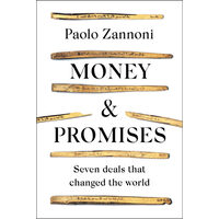 Money and Promises Seven Deals That Changed the World