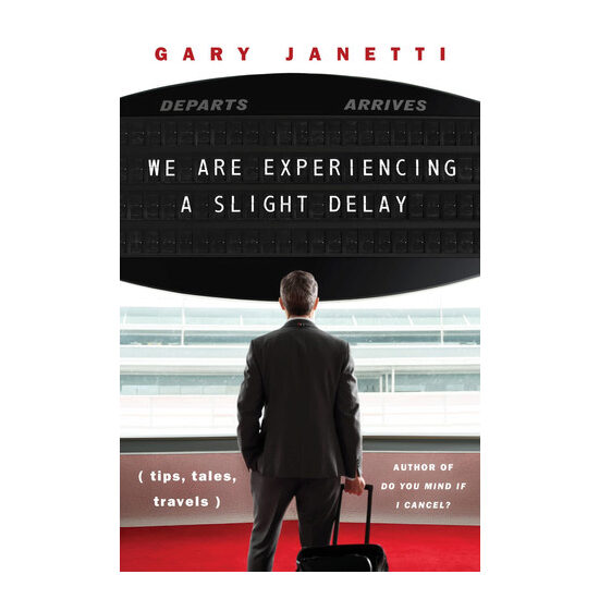 We Are Experiencing a Slight Delay (tips, Tales, Travels)