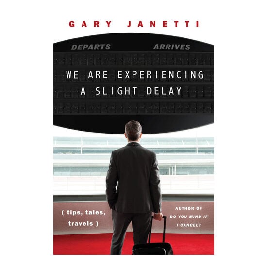 We Are Experiencing a Slight Delay (tips, Tales, Travels)