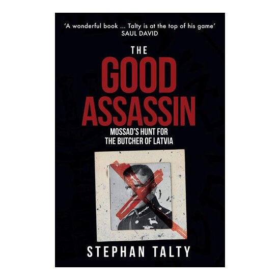 The Good Assassin Mossad's Hunt for the Butcher of Latvia