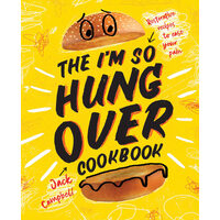 The I'm-So-Hungover Cookbook Restorative recipes to ease your pain