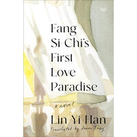 Fang Si-Chi's First Love Paradise A Novel