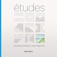 Etudes The Poetry of Dreams + Other Fragments