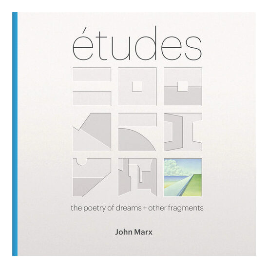 Etudes The Poetry of Dreams + Other Fragments