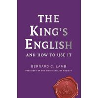 The King's English And How to Use It