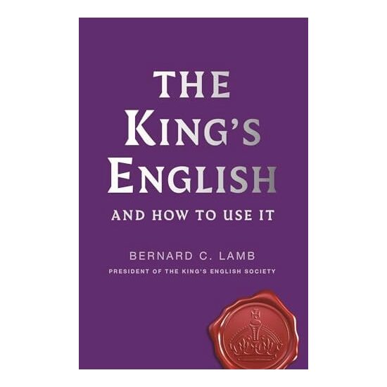 The King's English And How to Use It