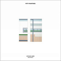 Fifty Paintings Anthony Ames Architect
