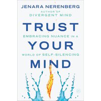 Trust Your Mind Embracing Nuance in a World of Self-Silencing