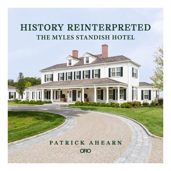 History Reinterpreted The Myles Standish Hotel
