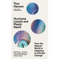 Hurricane Lizards and Plastic Squid How the Natural World Is Adapting to Climate Change