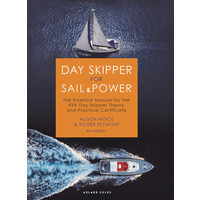 Day Skipper for Sail and Power The Essential Manual for the RYA Day Skipper Theory and Practical Certificate