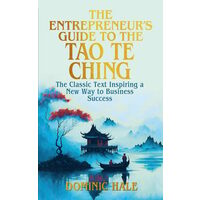 The Entrepreneur's Guide to the Tao Te Ching