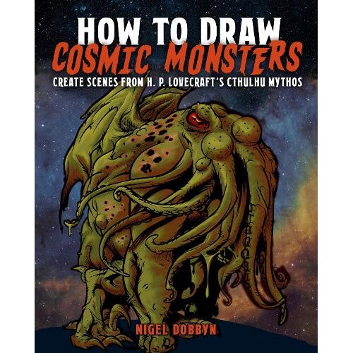 How to Draw Cosmic Monsters Create Scenes from H.P. Lovecrafts Cthulu Mythos