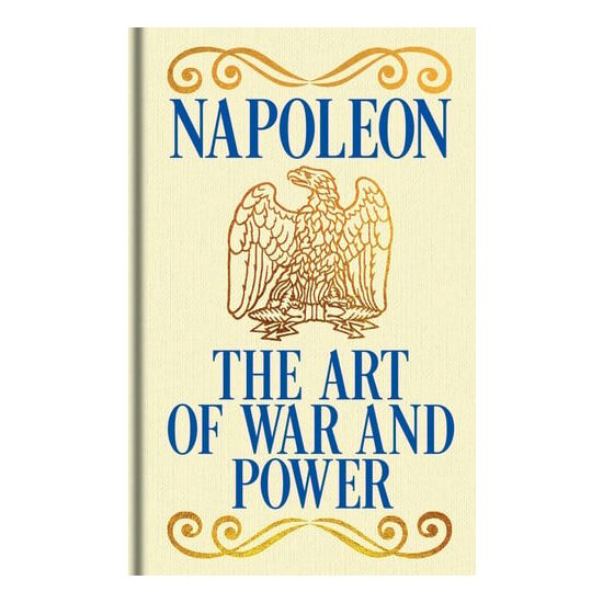 Napoleon's The Art of War and Power