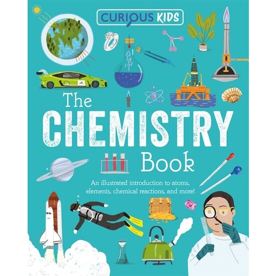 Curious Kids: The Chemistry Book