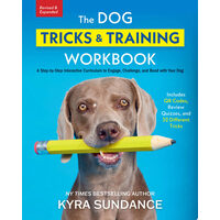 The Dog Tricks and Training Workbook, Revised and Expanded A Step-by-Step Interactive Curriculum to Engage, Challenge, and Bond with Your Dog