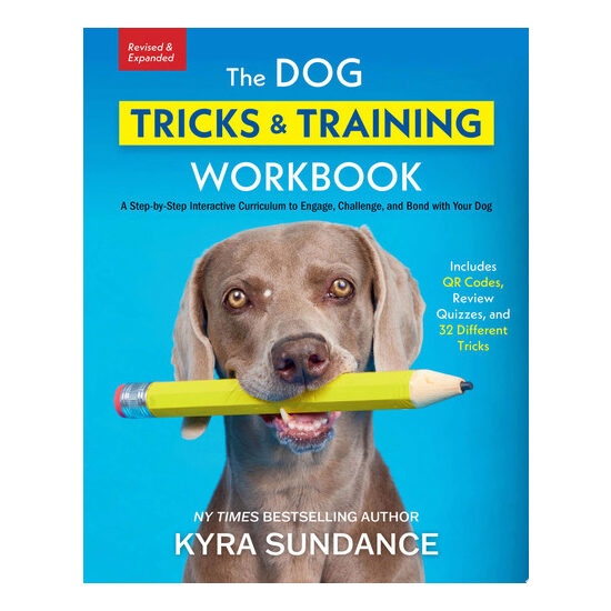 The Dog Tricks and Training Workbook, Revised and Expanded A Step-by-Step Interactive Curriculum to Engage, Challenge, and Bond with Your Dog