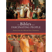 The Bible's Most Fascinating People Stories from the Old and New Testaments