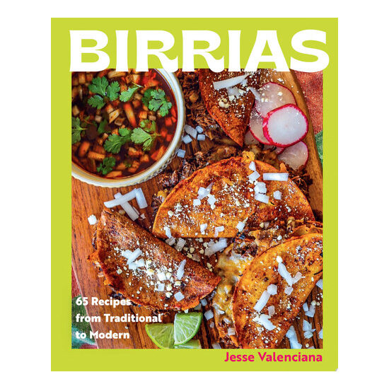 Birrias 65 Recipes from Traditional to Modern
