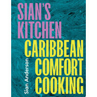 Sian's Kitchen Caribbean Comfort Cooking