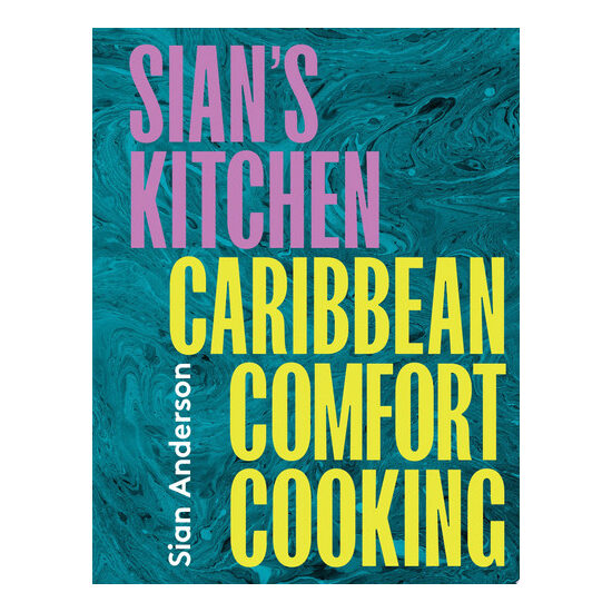 Sian's Kitchen Caribbean Comfort Cooking