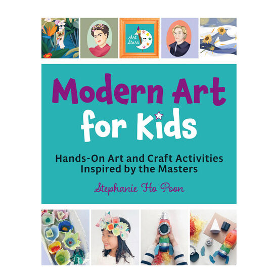 Modern Art for Kids Hands-On Art and Craft Activities Inspired by the Masters