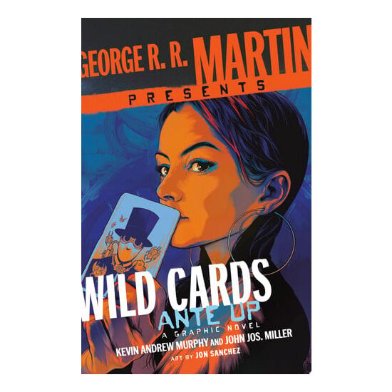 George R. R. Martin Presents Wild Cards: Ante Up A Graphic Novel
