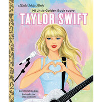Mi Little Golden Book sobre Taylor Swift (My Little Golden Book About Taylor Swift Spanish Edition)