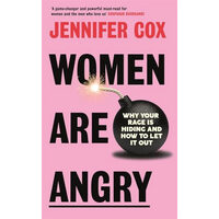 Women Are Angry Why Your Rage Is Hiding and How to Let It Out