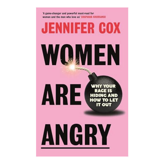 Women Are Angry Why Your Rage Is Hiding and How to Let It Out