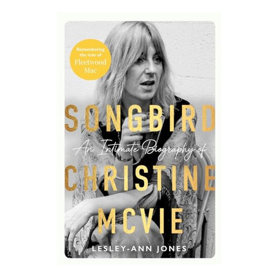 Songbird An Intimate Biography of Christine McVie