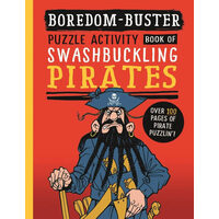 Bonnier Books Ltd Boredom Buster A Puzzle Activity Book of Swashbuckling Pirates.
