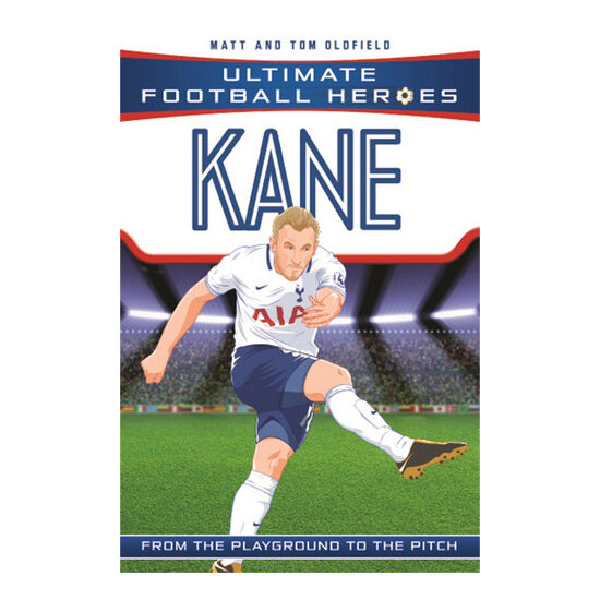 Kane (Ultimate Football Heroes) From the Playground to the Pitch