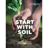 Start with Soil Simple Steps for a Thriving Garden