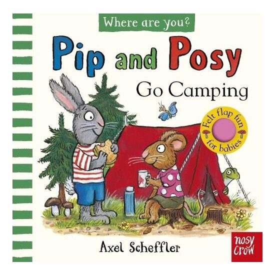 Pip and Posy Go Camping (A Felt Flaps Book)