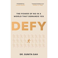 Defy The Power of No in a World That Demands Yes