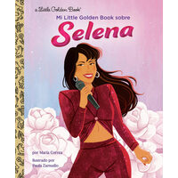 Mi Little Golden Book sobre Selena (My Little Golden Book About Selena Spanish Edition)