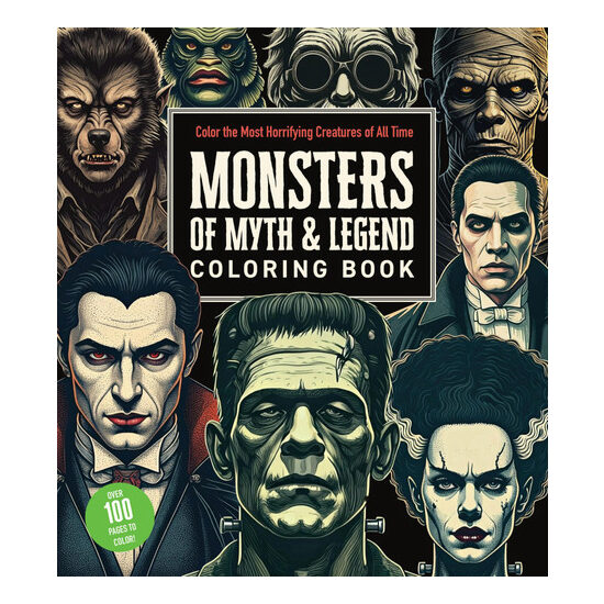 Monsters of Myth and Legend Coloring Book Color the Most Horrifying Creatures of All Time - Over 100 Pages to Color!