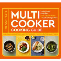The Complete Multicooker Cooking Guide Essential Cooking Times and Temperatures for the Most Popular Foods