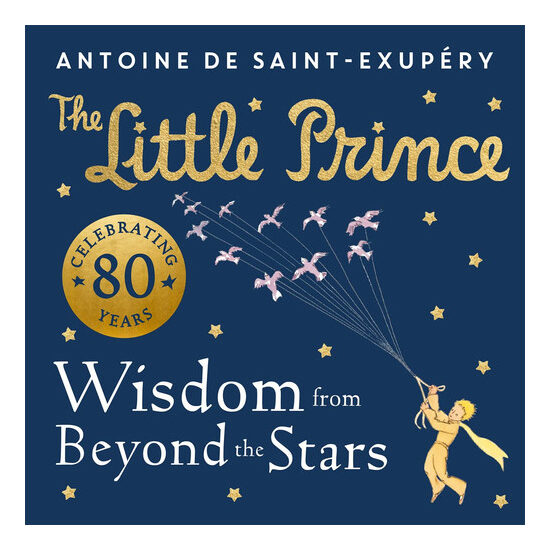The Little Prince: Wisdom from Beyond the Stars