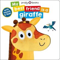 My Best Friend Is A Giraffe: Priddy Books