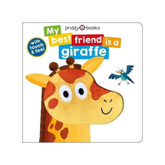 My Best Friend Is A Giraffe: Priddy Books