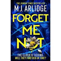 Forget Me Not: the Brand New Helen Grace Thriller by Arlidge